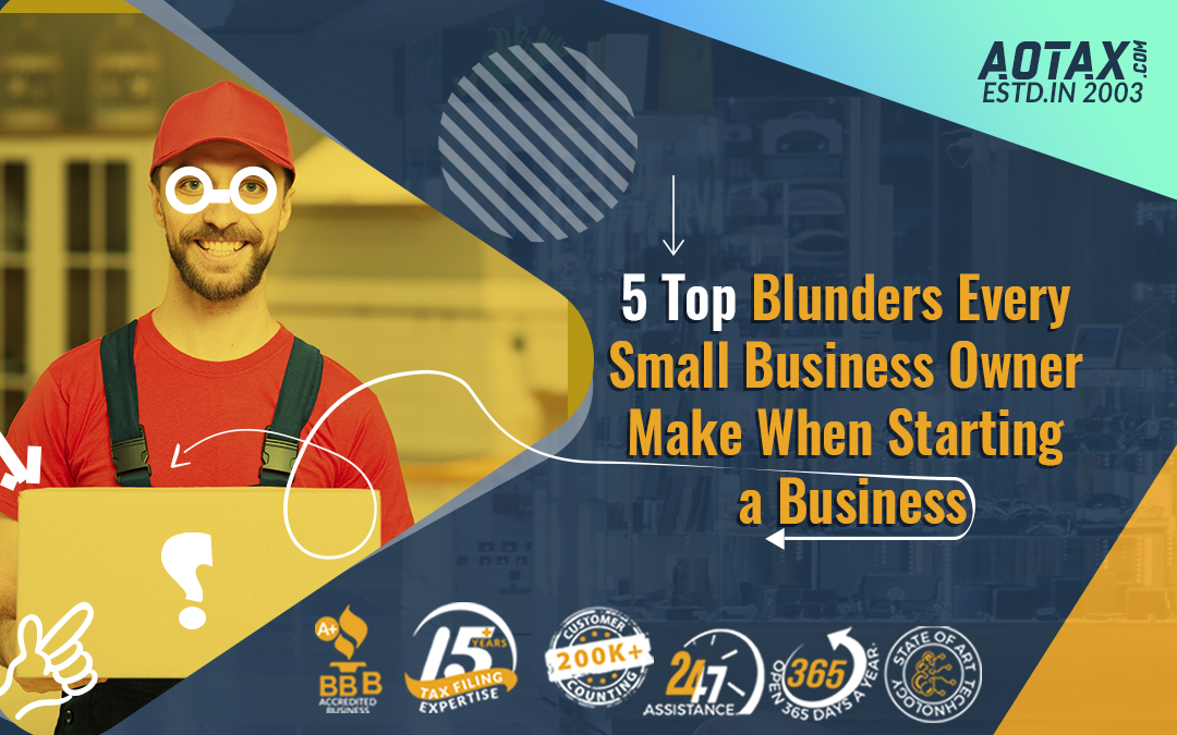 5 Top Blunders Every Small Business Owner Make When Starting a Business