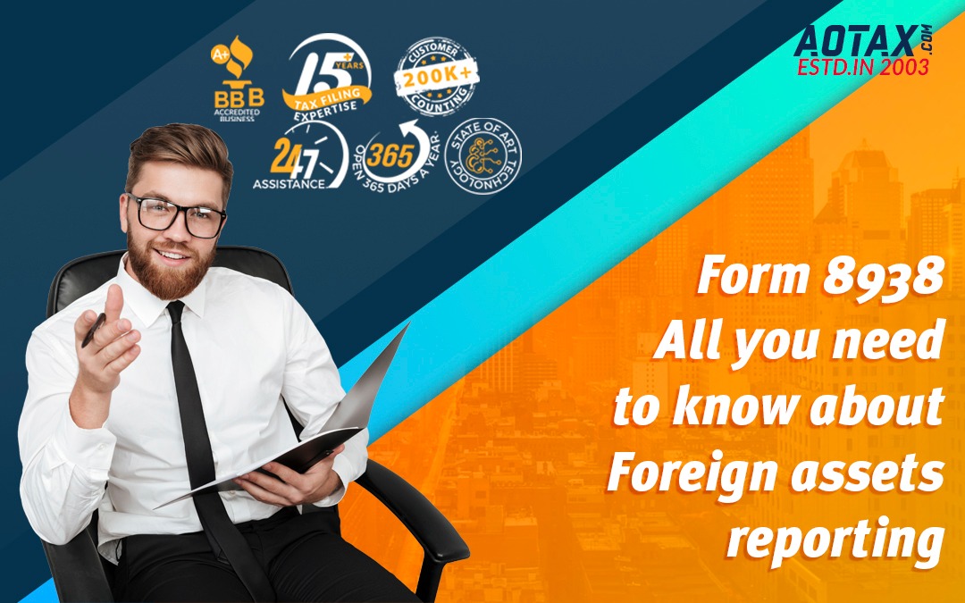 Form 8938-All you need to know about Foreign assets reporting