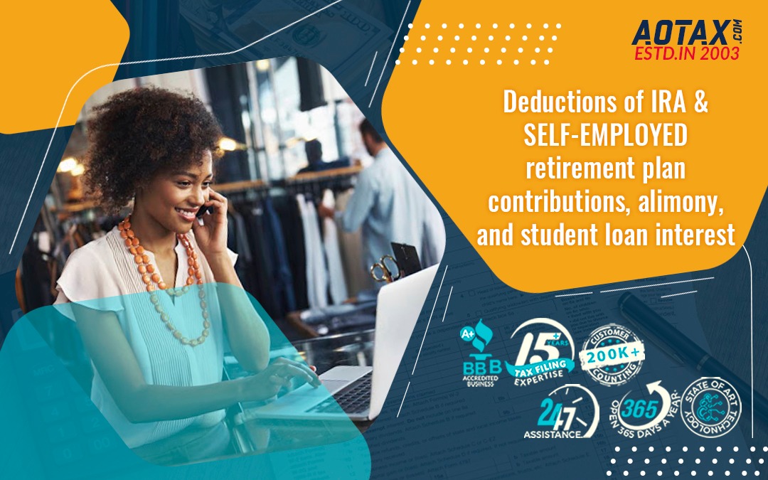 Deductions of IRA and self-employed retirement plan contributions, alimony, and student loan interest