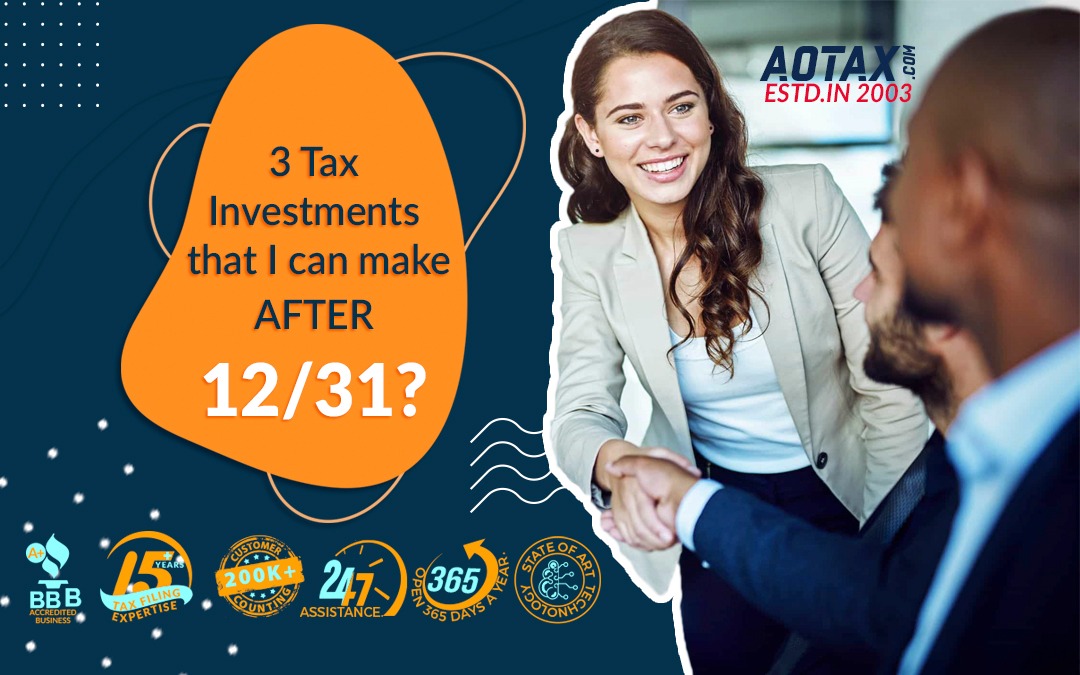 3 Tax Investments that I can make AFTER 12/31?