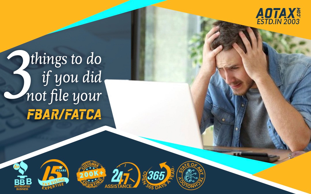 3 things to do if you did not file your FBARFATCA