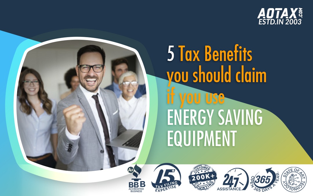 5 Tax Benefits you should claim if you use ENERGY SAVING EQUIPMENT