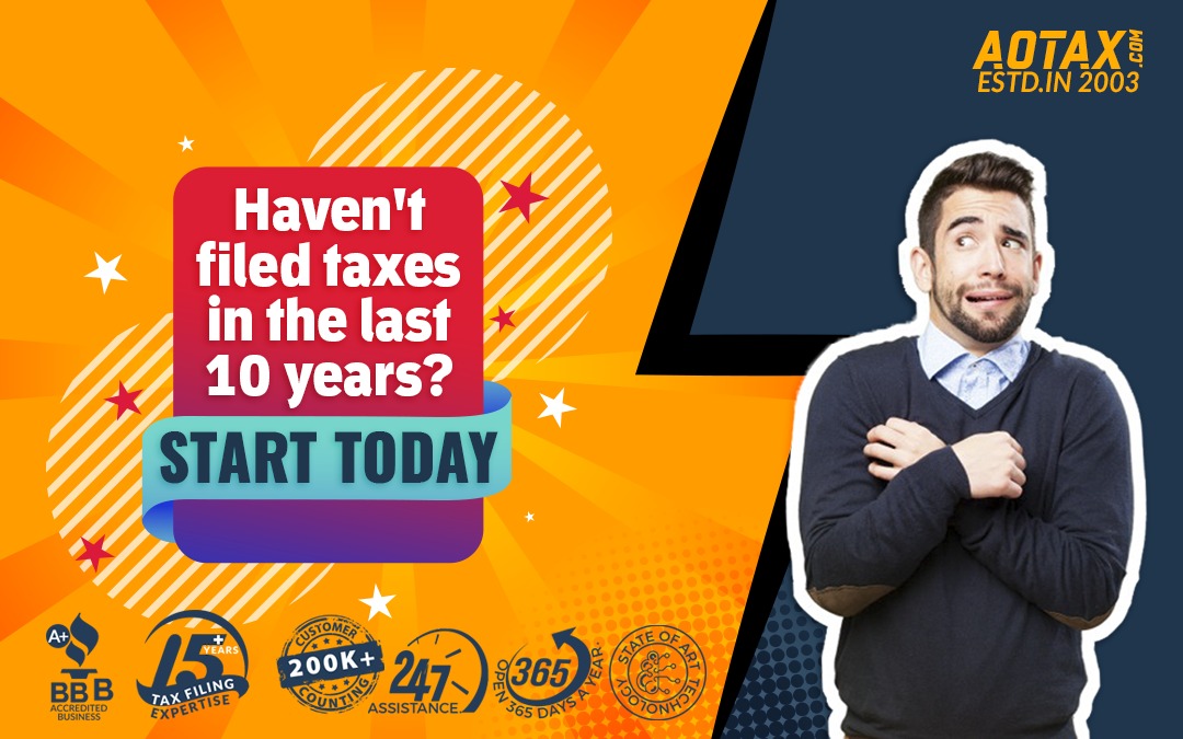 Haven’t filed taxes in the last 10 years? Start today