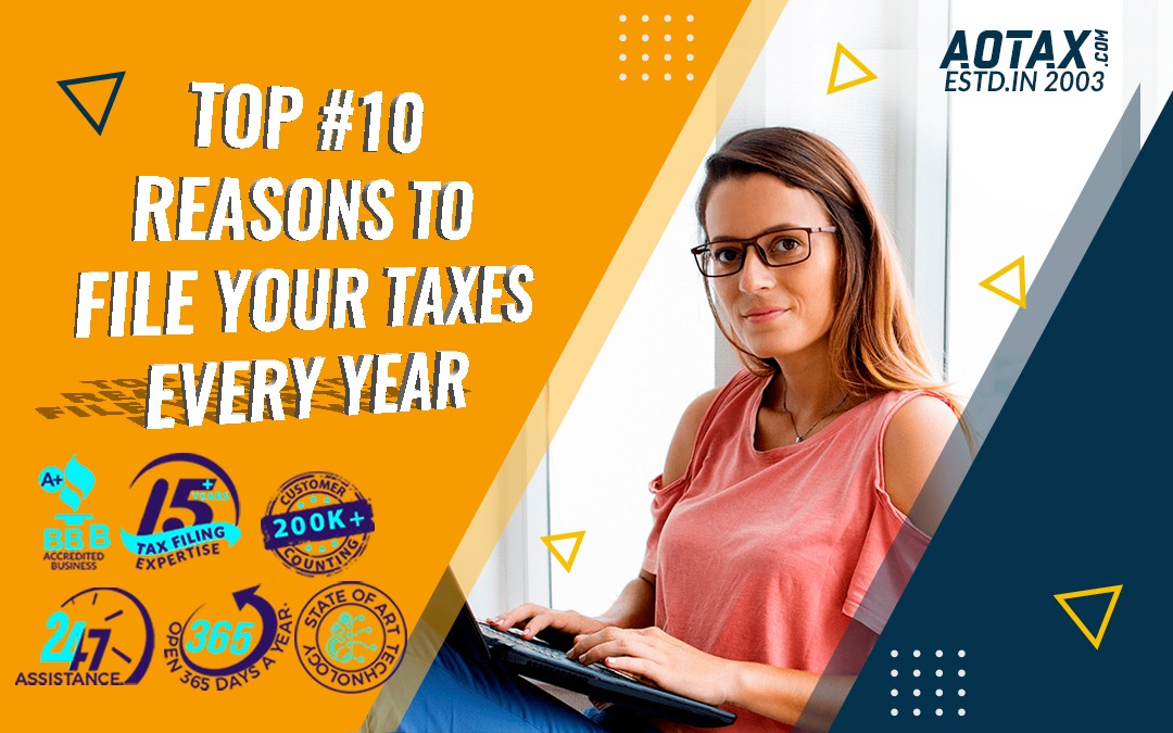 Top #10 reasons to file your taxes every year