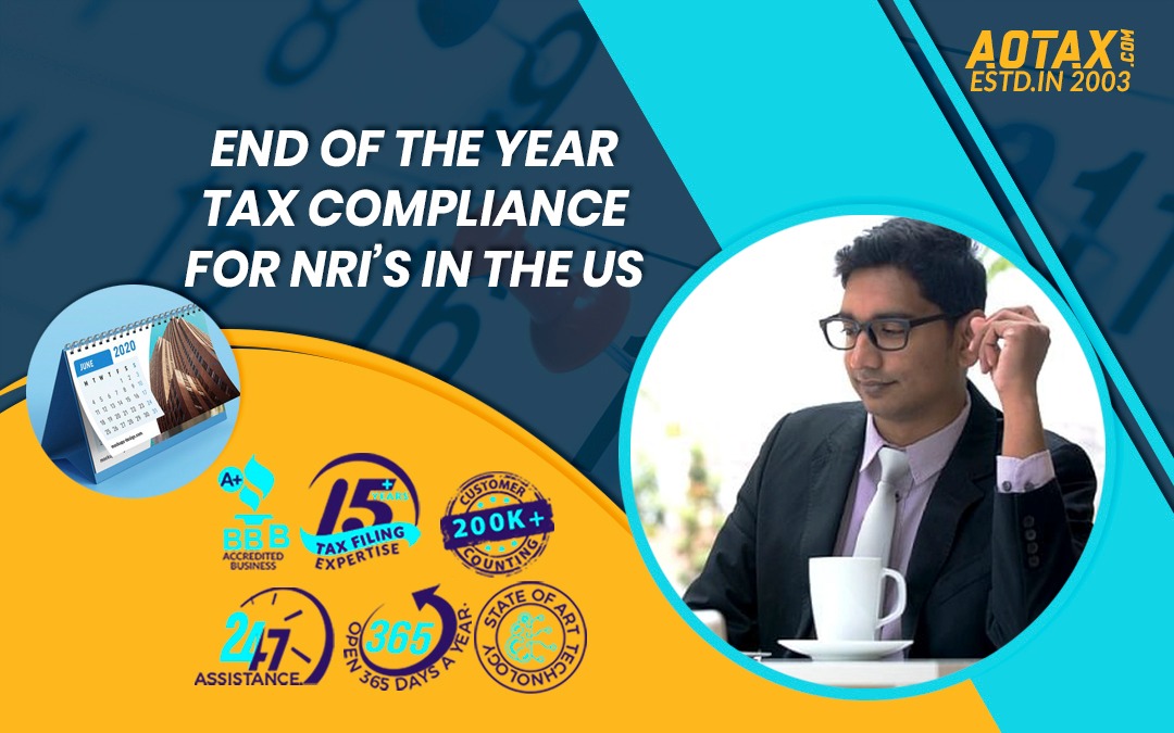 End of the year Tax Compliance for NRI’s in the US
