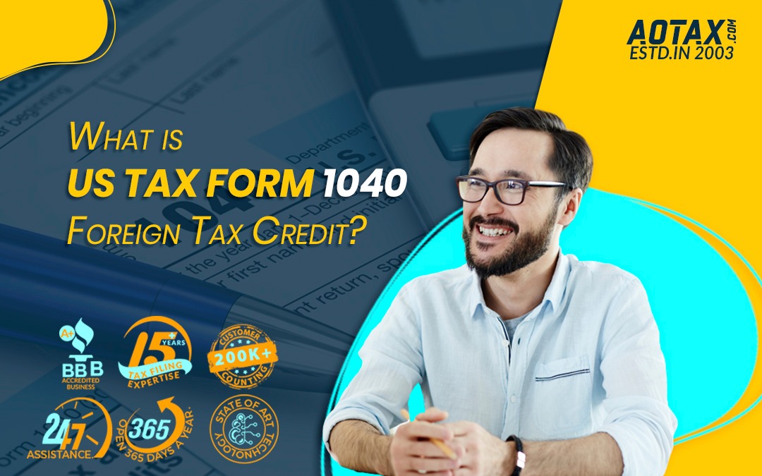 What is US Tax Form 1040 – Foreign Tax Credit?