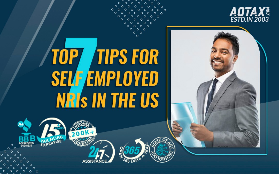 Top 7 tips for Self Employed NRIs in the US