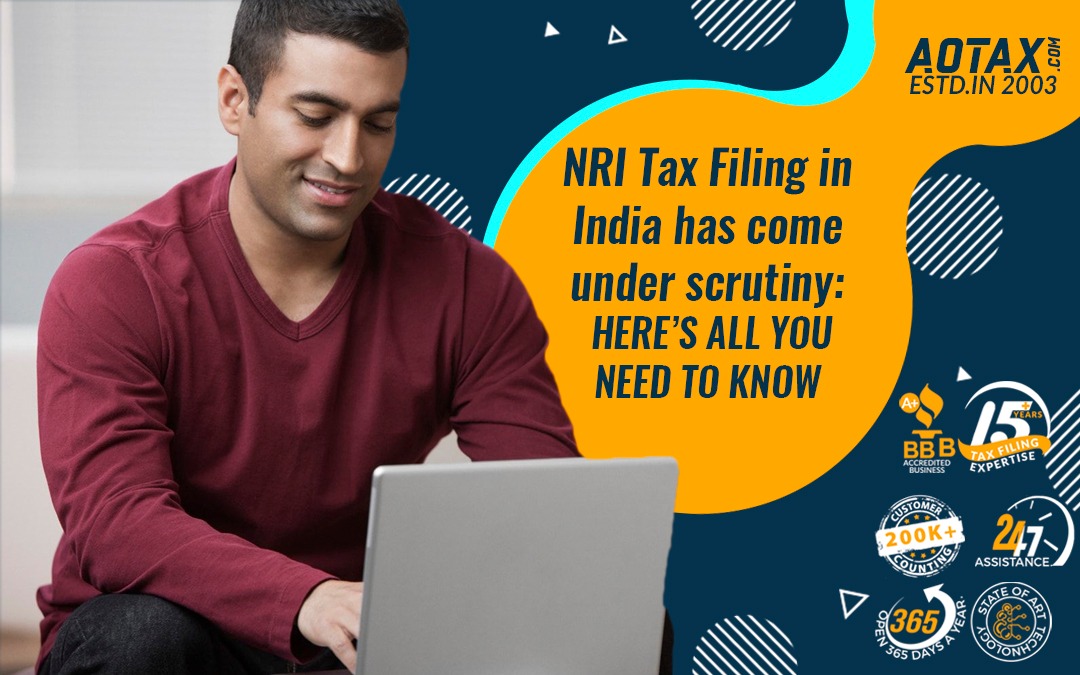 NRI Tax Filing in India has come under scrutiny: here’s all you need to know