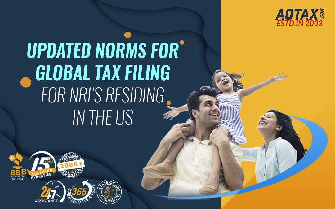 Updated Norms For Global Tax Filing for NRI’s Residing In the US
