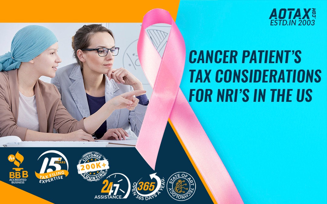 Cancer Patient’s Tax Considerations for NRI’s In The US