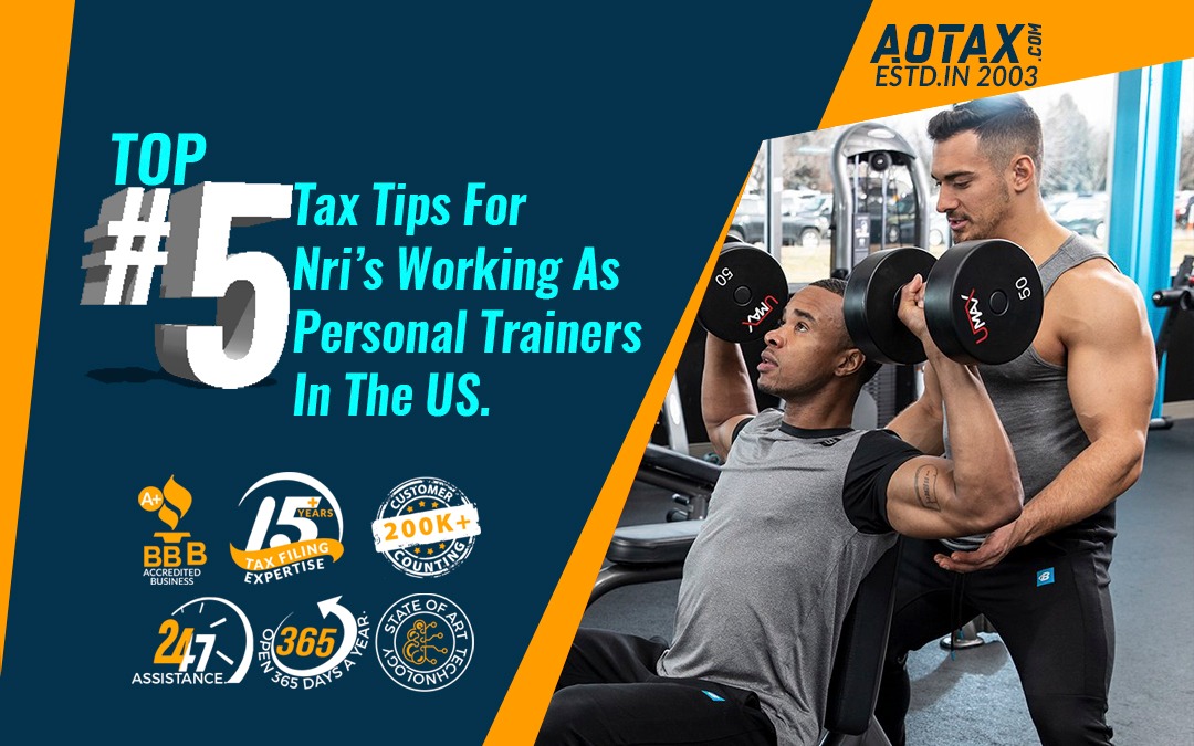Top #5 Tax Tips For NRI’s Working As Personal Trainers In The US