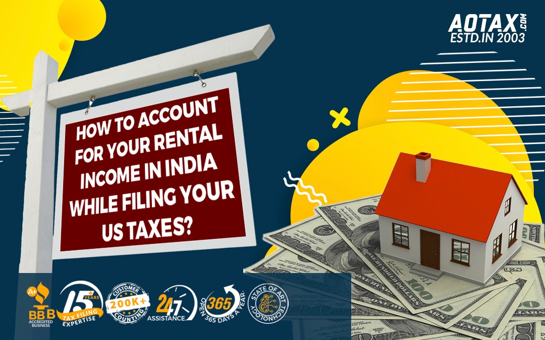 How To Account For Your Rental Income In India While Filing Your US Taxes