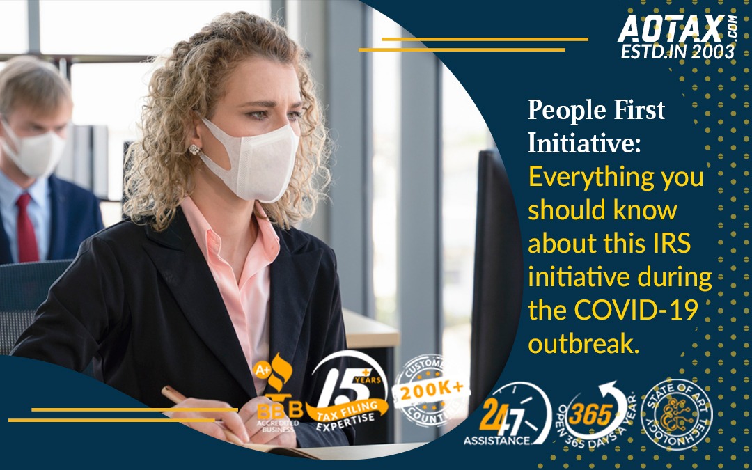 People First Initiative Everything you should know about this IRS initiative during the COVID-19 outbreak