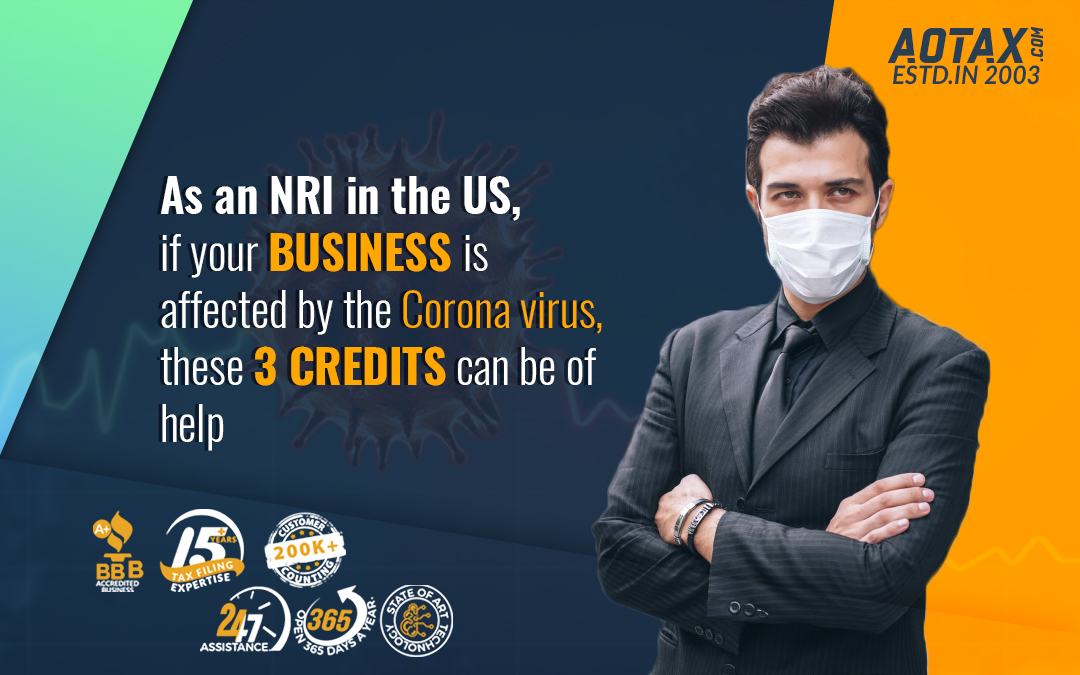 As an NRI in the US, if your business is affected by the Coronavirus, these 3 credits can be of help