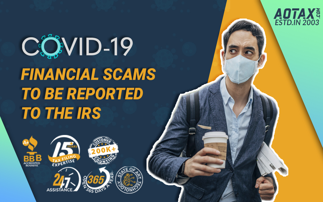 COVID-19 Financial Scams to be reported to the IRS
