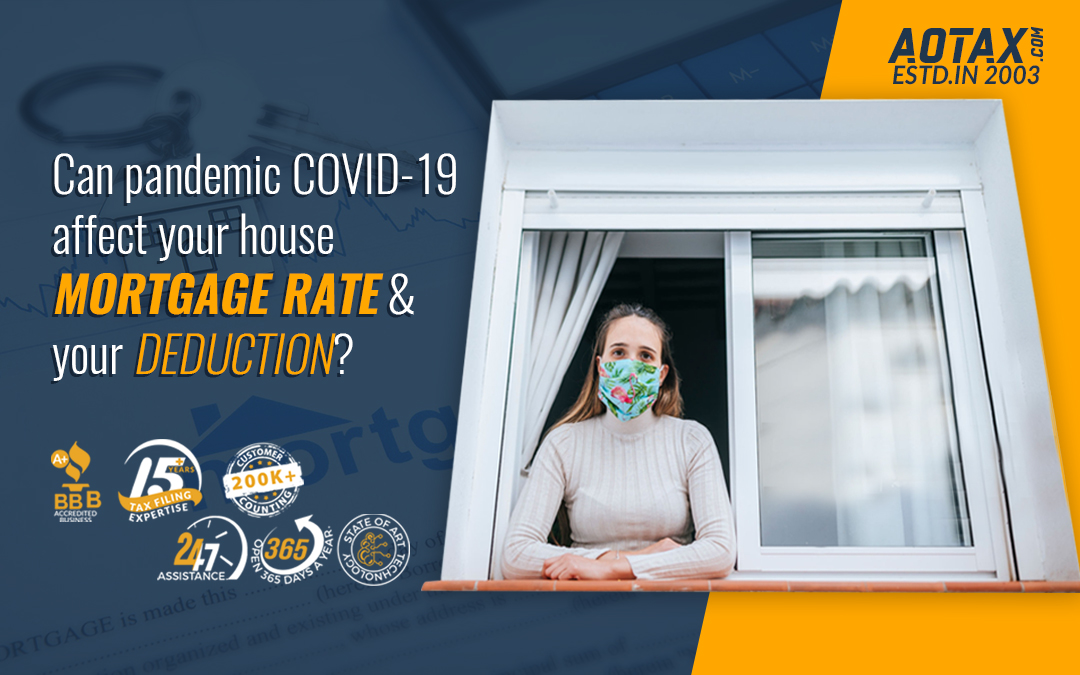 Can pandemic COVID-19 affect your house mortgage rate and your deduction (1)