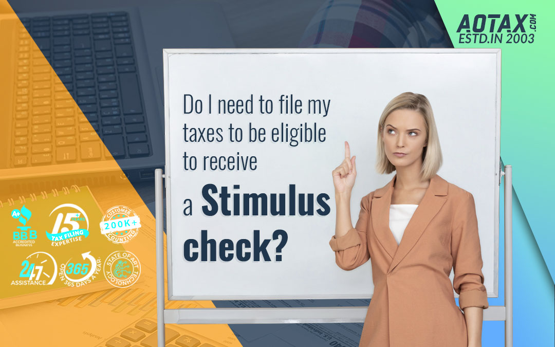 Do I need to file my taxes to be eligible to receive a Stimulus check?