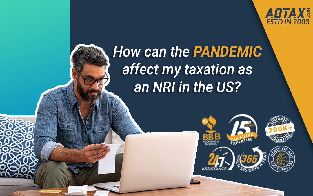 How can the pandemic affect my taxation as an NRI in the US