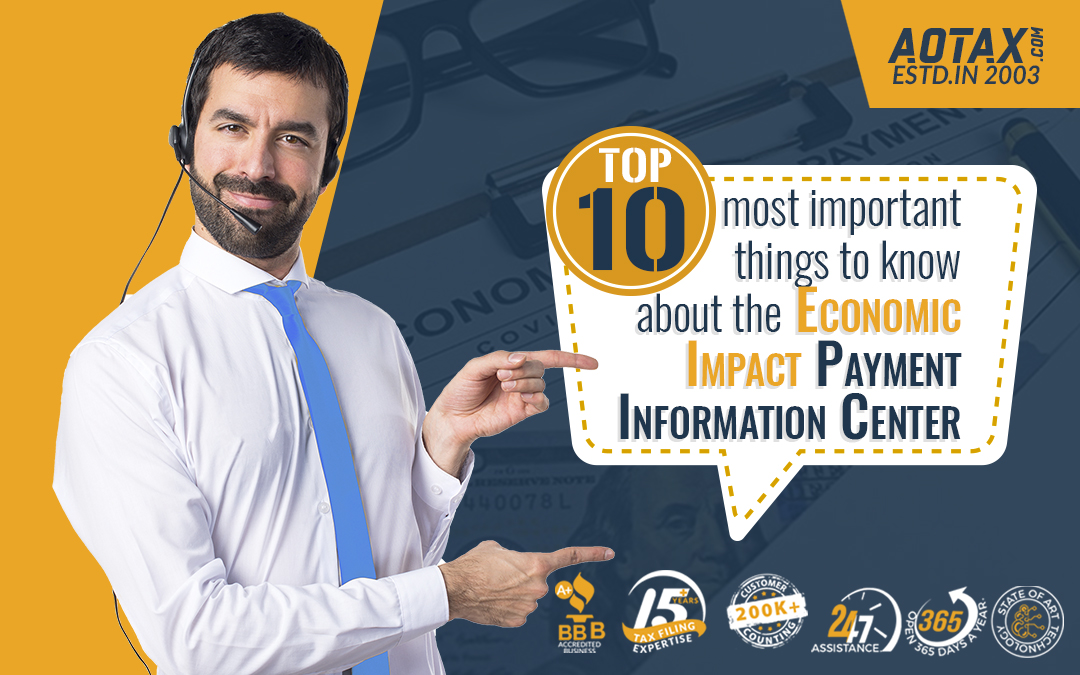 Top #10 most important things to know about the Economic Impact Payment Information Center