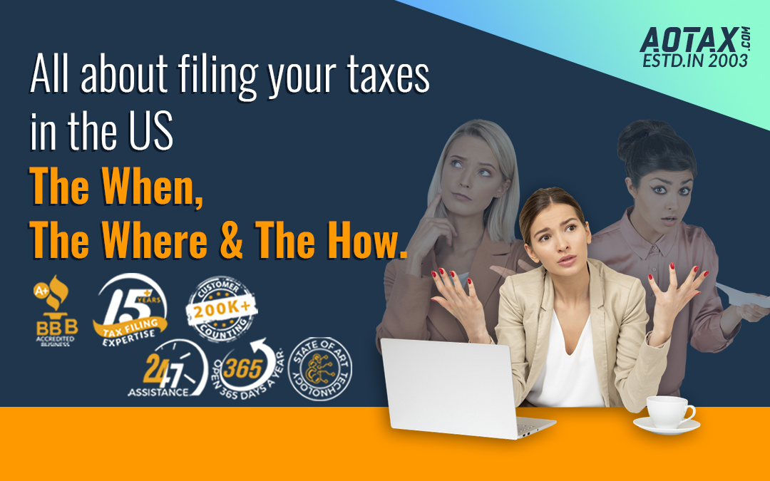 All about filing your taxes in the US: The When, the Where and the How