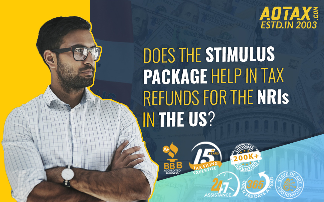 Does the Stimulus package help in Tax Refunds for the NRIs in the US?