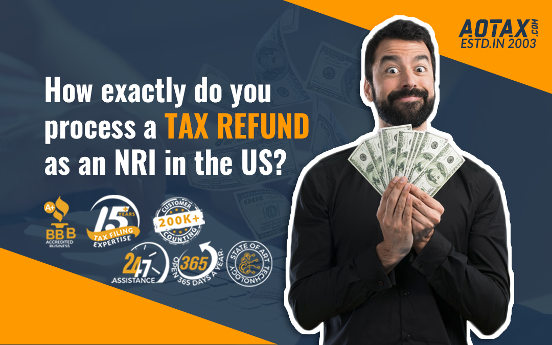 How exactly do you process a tax refund as an NRI in the US