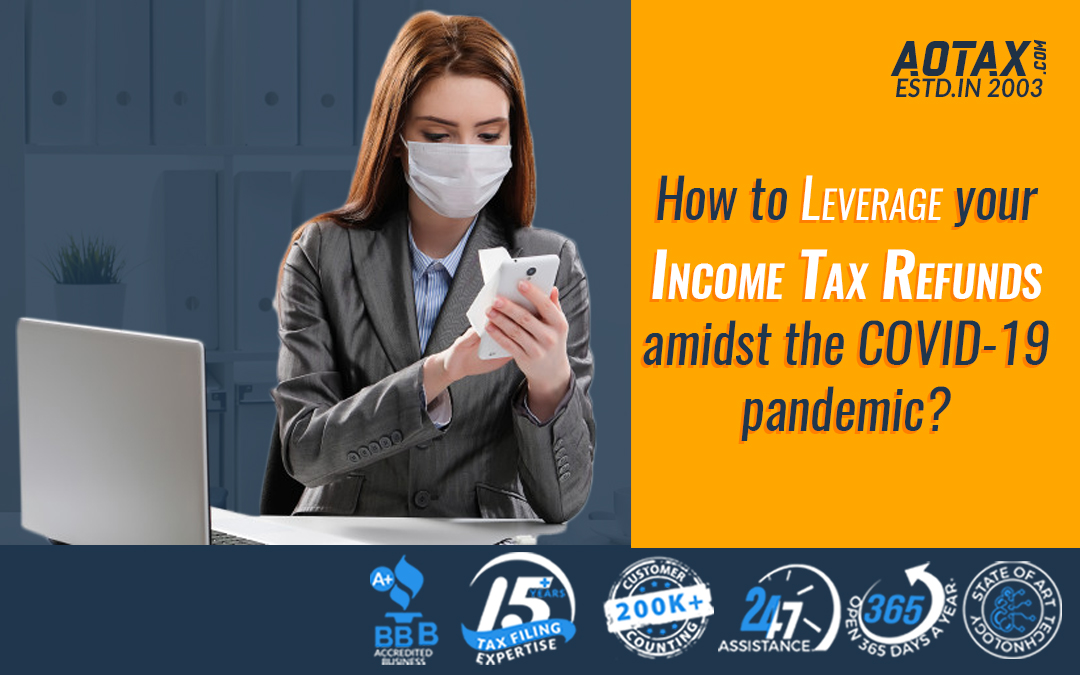 How to leverage your income tax refunds amidst the COVID-19 pandemic