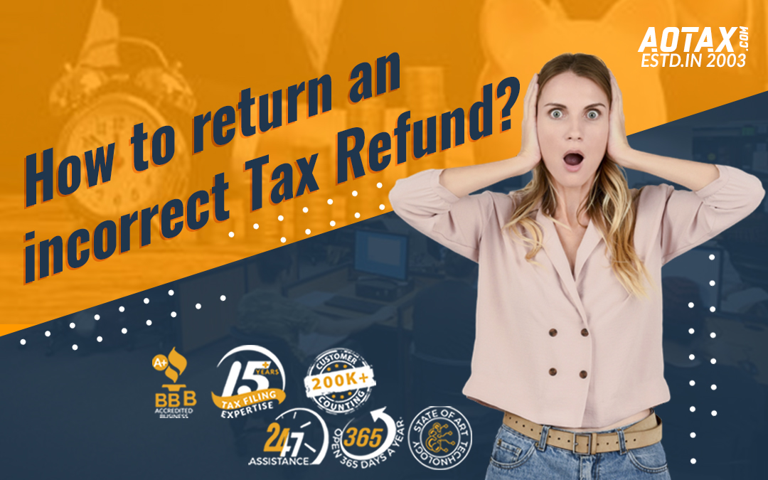 How to return an incorrect Tax Refund?