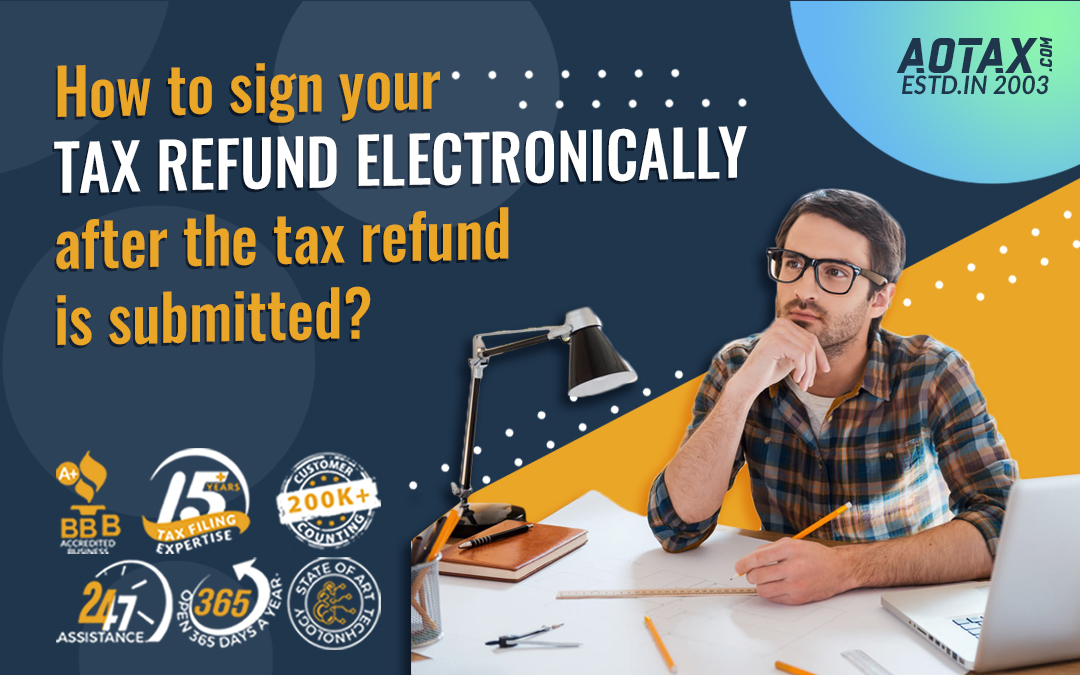 How to sign your tax refund electronically after the tax refund is submitted
