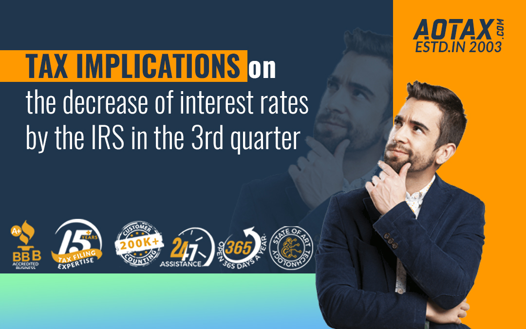 Tax Implications on the decrease of interest rates by the IRS in the 3rd quarter