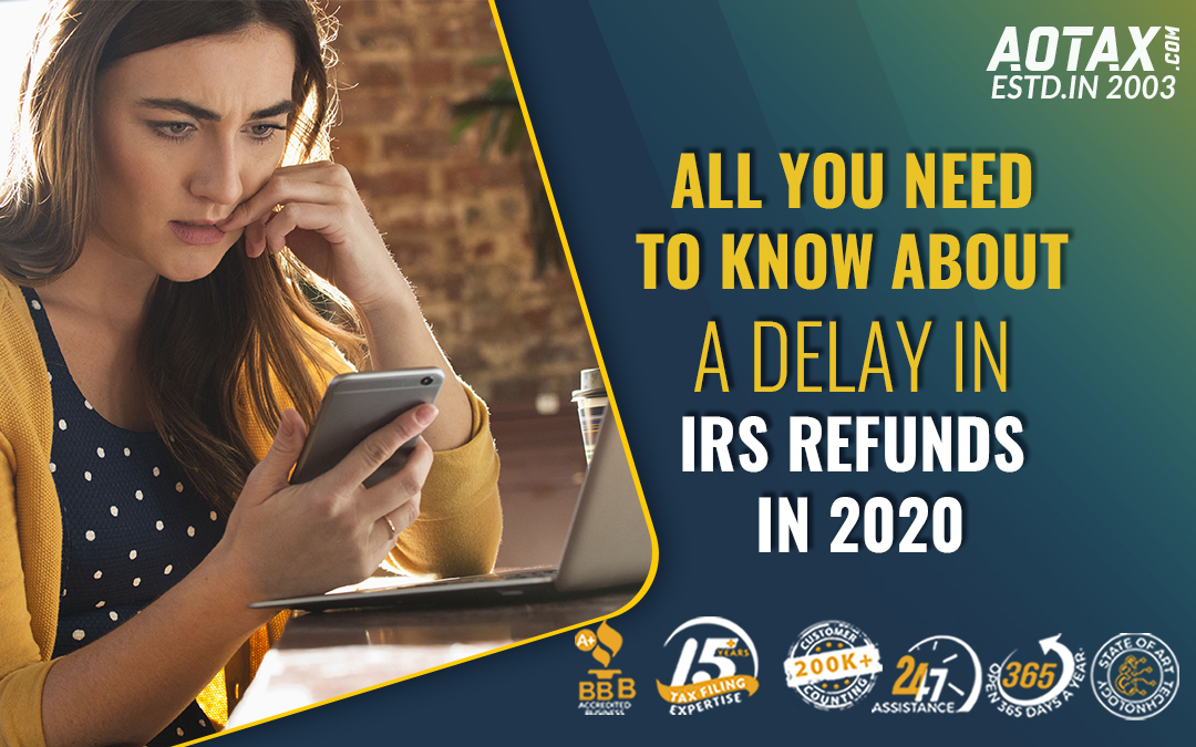 All you need to know about a delay in IRS Refunds in 2020