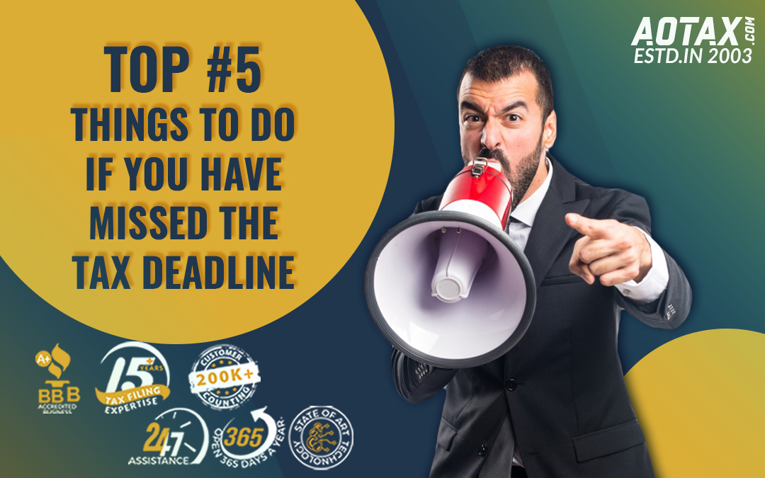 Top #5 things to do if you have missed the tax deadline