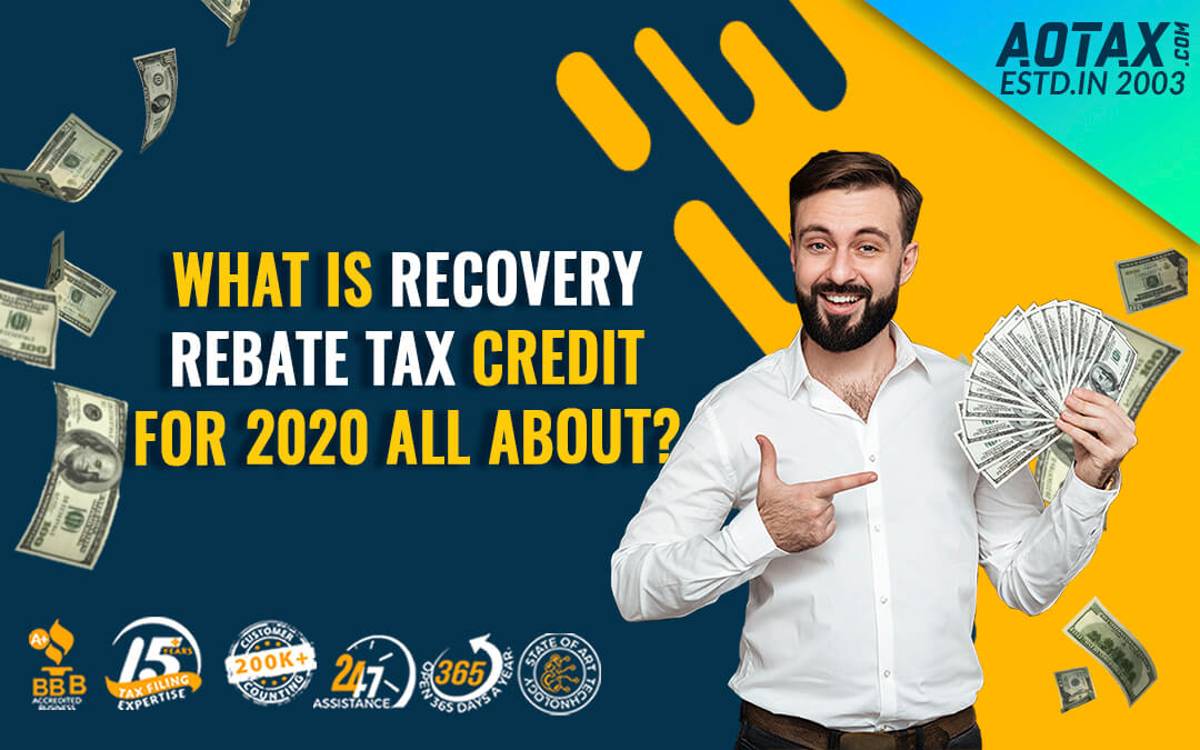 what-is-recovery-rebate-tax-credit-for-2020-all-about-aotax-com